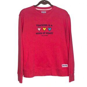 Life Is Good Sweatshirt Pink M “Teaching Is A Work Of Heart” Long Sleeve Graphic